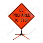 Roll Up Sign & Stand - 48 Inch Be Prepared To Stop Roll Up Reflective Traffic Sign